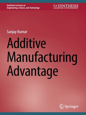 cover image of Additive Manufacturing Advantage